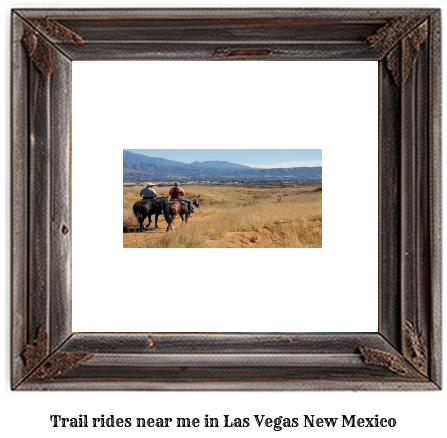 trail rides near me in Las Vegas, New Mexico